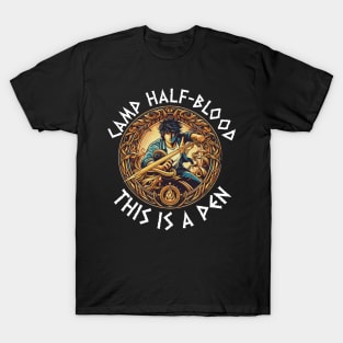 camp half blood - this is a pen - Camp Half-Blood percy jackson T-Shirt